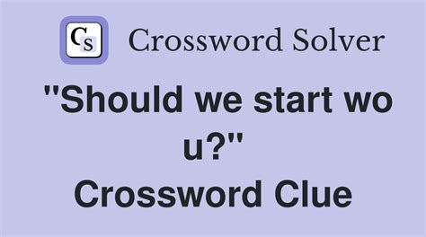 should we crossword clue